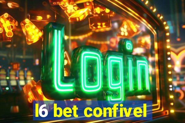 l6 bet confivel